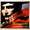 Bonaparte - La Tragédie Héroïque